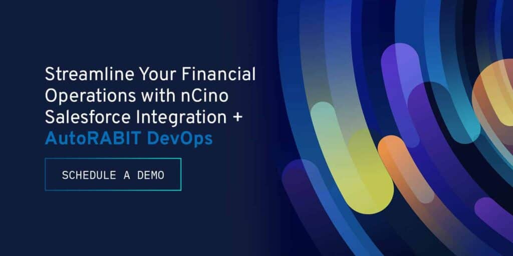 Streamline Your Financial Operations with nCino Salesforce Integration + AutoRABIT DevOps